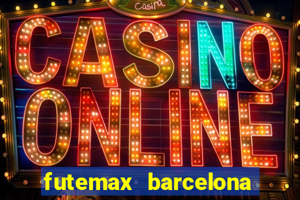 futemax barcelona ao vivo